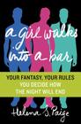 A Girl Walks Into a Bar: Your Fantasy, Your Rules By Helena S. Paige Cover Image