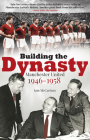 Building the Dynasty: Manchester United 1946-1958 By Iain McCartney Cover Image
