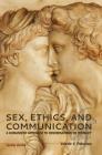 Sex, Ethics, and Communication: A Humanistic Approach to Conversations on Intimacy By Valerie V. Peterson Cover Image