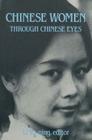 Chinese Women Through Chinese Eyes: Through Chinese Eyes (East Gate Books) By Li Yu-Ning Cover Image