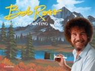 Bob Ross: The Joy of Painting By Bob Ross, Joan Kowalski (Introduction by) Cover Image