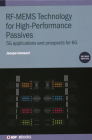 RF-MEMS Technology for High-Performance Passives (Second Edition): 5G applications and prospects for 6G By Jacopo Iannacci Cover Image