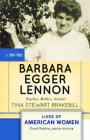 Barbara Egger Lennon: Teacher, Mother, Activist (Lives of American Women) By Tina Stewart Brakebill Cover Image