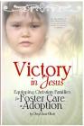 Victory in Jesus: Equipping Christian Families for Foster Care or Adoption By Cheryl Sasai Ellicott Cover Image