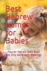 Best Hebrew Names for Babies: Popular Hebrew Baby Boys and Girls Name with Meanings By Atina Amrahs Cover Image