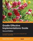 Gradle Effective Implementations Guide - Second Edition By Hubert Klein Ikkink Cover Image