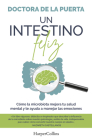 Un intestino feliz (A Happy Intestine - Spanish Edition) By Doctora de la Puerta Cover Image