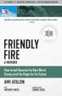 Friendly Fire: How Israel Became Its Own Worst Enemy and the Hope for Its Future (Truth to Power) Cover Image