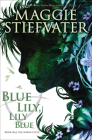 Blue Lily, Lily Blue (The Raven Cycle, Book 3) Cover Image