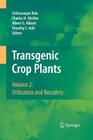 Transgenic Crop Plants: Volume 2: Utilization and Biosafety By Chittaranjan Kole (Editor), Charles Michler (Editor), Albert G. Abbott (Editor) Cover Image