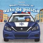 Quiero Conducir Un Auto de Policía (I Want to Drive a Police Car) (Al Volante (at the Wheel)) By Henry Abbot Cover Image