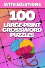 100 Large-Print Crossword Puzzles: Crosswords for Seniors, Crossword Puzzle Books for Adults Crossword for Men and Women, Puzzle Books for Seniors, Cr By Claire Shepherd Cover Image