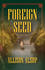 Foreign Seed By Allison Alsup Cover Image