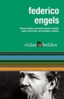 Federico Engels: Vidas Rebeldes By Friedrich Engels, Julio Antonio Fernández Estrada (Editor) Cover Image