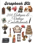 Scrapbook Kit - 200 Antiques & Vintage Embellishments: Ephera Elements for Decoupage, Notebooks, Journaling or Scrapbooks. Vintage Scrapbook Images - By Olivia P Cover Image