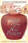Gifts of Red Pottery: Short Stories of the Heart Cover Image