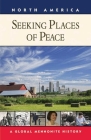 Seeking Places of Peace: A Global Mennonite History Cover Image