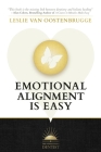 Emotional Alignment is Easy By Leslie Van Oostenbrugge Cover Image