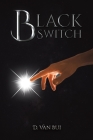 Black Switch By D. Van Bui Cover Image