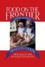 Food on the Frontier: Minnesota Cooking from 1850 to 1900 with Selected Recipes By Marjorie Kreidberg Cover Image