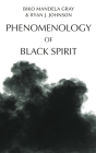 Phenomenology of Black Spirit By Biko Mandela Gray, Ryan J. Johnson Cover Image