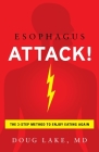 Esophagus Attack!: The 3-Step Method to Enjoy Eating Again Cover Image