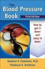 The Blood Pressure Book: How to Get It Down and Keep It Down Cover Image
