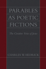 Parables as Poetic Fictions By Charles W. Hedrick Cover Image