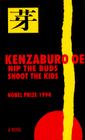 Nip the Buds, Shoot the Kids By Kenzaburo Oe Cover Image