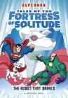 The Robot That Barked (Superman Tales of the Fortress of Solitude) By Michael Dahl, Tim Levins (Illustrator), Luciano Vecchio (Illustrator) Cover Image