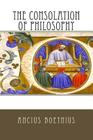 The Consolation of Philosophy By Ancius Boethius Cover Image