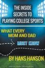 The Inside Secrets to Playing College Sports By Hans Hanson Cover Image