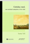 Córdoba rural, una sociedad campesina (1750-1850): Lógicas y avatares de las unidades domésticas agrarias By Silvia Palomeque (Preface by), Sonia Tell Cover Image