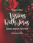Visions with Jesus, Satan, Heaven and Hell By Troy J. Boyer, Nanyamka Boyer Cover Image