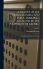 A History of the Colleges, Halls, and Public Buildings, Attached to the University of Oxford: Including the Lives of the Founders; Volume 2 By Alexander Chalmers Cover Image
