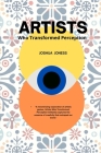 Artists Who Transformed Perception Cover Image