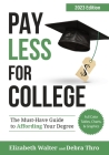 Pay Less for College: The Must-Have Guide to Affording Your Degree, 2023 Edition By Elizabeth Walter, Debra Thro Cover Image