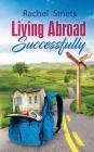Living Abroad Successfully: What, When, Where, How. Cover Image