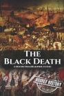 The Black Death: A History From Beginning to End By Hourly History Cover Image