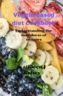Veggie-based diet cookbook: Understanding the usefulness of veggies By Kathleen J. Robey Cover Image