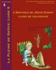 L'Enfance De Jésus Christ Livre de Coloriage By Lamb Books Cover Image