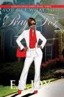You Get What You Pray For: Always Divas Series Book Three By E.N. Joy Cover Image