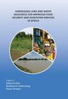 Harnessing Land and Water Resources for Improved Food Security and Ecosystem Services in Africa Cover Image