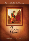 Tools Matter: Beginning the Spiritual Journey (Matters) Cover Image