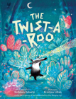 The Twist-a-Roo By Kathleen Doherty, Kristyna Litten (Illustrator) Cover Image