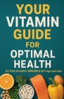 Your Vitamin Guide for Optimal Health. By Faiq Ismayilov Cover Image