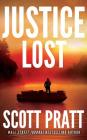 Justice Lost (Darren Street #3) By Scott Pratt, James Patrick Cronin (Read by) Cover Image