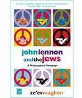 John Lennon and the Jews: A Philosophical Rampage By Ze'ev Maghen Cover Image