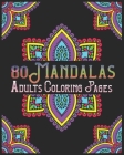 80 Mandalas Adults Coloring Pages: mandala coloring book for all: 80 mindful patterns and mandalas coloring book: Stress relieving and relaxing Colori By Souhken Publishing Cover Image