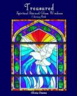 Treasured: Spiritual Stained Glass Windows Coloring Book By Coloring Books for Grown Ups, Olivia Owens Cover Image